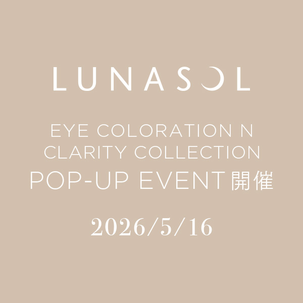 【ルナソル 】 公式】POP-UP EVENT | LUNASOL（ルナソル）公式オンラインストア - LUNASOL